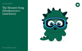 The Monster Song (Monkey2020+ Lizard1212)