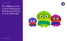 The Silliness of Us:
A story about good friends and how we are just plain silly.