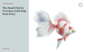 The Small Fish by Veronica (with help from Evie)