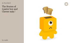 The Stories of toaster boy and Cheese man !