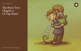 The Story Tree: Chapter 3
(A Tag Game)