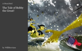 The Tale of Bobby the Great!