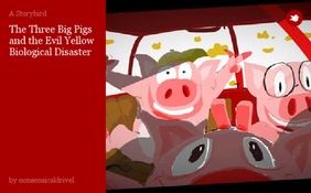 The Three Big Pigs and the Evil Yellow Biological Disaster