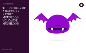 THE TRESERY OF A BAT FAIRY RABBIT MOUSEDOG VOLCANOE MUSHROOM