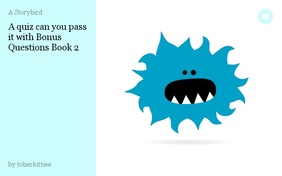 A quiz can you pass it with Bonus Questions Book 2