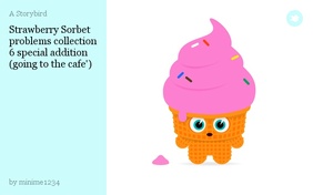 Strawberry Sorbet problems collection 6 special addition (going to the cafe')