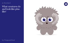 What creatures do and look like plus like!