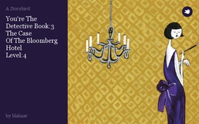 You're The Detective Book:3
The Case 
Of The Bloomberg
Hotel
Level:4