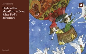 Flight of the Man-Fish; A Bean & her Dad's adventure