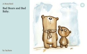 Bad Bears and Bad Baby.