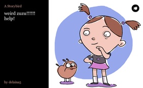 weird zuzu!!!!!! help!