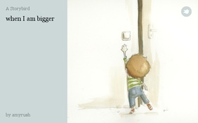 when I am bigger
