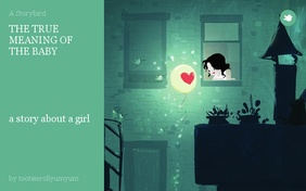 THE TRUE MEANING OF THE BABY 





a story about a girl