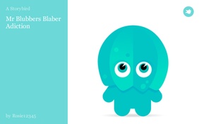 Mr Blubbers Blaber Adiction