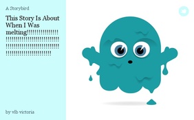 This Story Is About When I Was melting!!