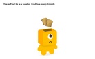 Fred the Toaster and his Friends
