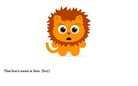 The Lion likes 
ice-cream