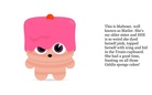 Meet the Gooey Family!