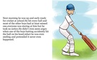 This story is about a boy called William playing cricket.