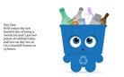 Four days as a recicle bin...you will be amazed,exited and  very very happy.