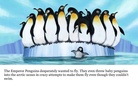 Why the emperor penguins live in the south pole.