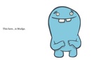 Mudge the bluge.