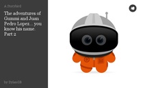 The adventures of Gummi and Juan Pedro Lopez... you know his name.
Part 2