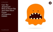 Carl, The Abandoned 
Blob of Cheese Dip: And Other Short Poems 
of Forgotten Edibles