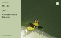 The URS 

(part 7) 

A two storybirder Tag game