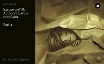 Excuse me? Mr. Author? I have a complaint...

Part 4