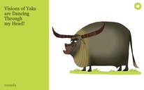 Visions of Yaks
are Dancing
Through
my Head!