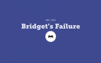 Bridget’s Failure