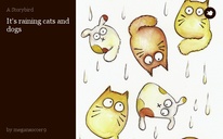 It's raining cats and dogs