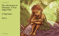The Adventures of Harmony: A Very Angry Fairy
 
A Tag Game

Part 4