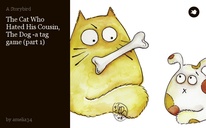 The Cat Who Hated His Cousin, The Dog -a tag game (part 1)