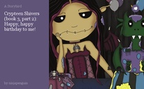 Crypteen Shivers (book 3, part 2): Happy, happy birthday to me!