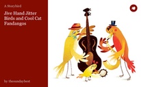Jive Hand Jitter Birds and Cool Cat Fandangos