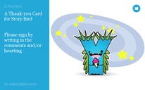 A Thank-you Card for Story Bird


Please sign by writing in the comments and/or hearting.