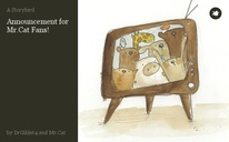 Announcement for Mr.Cat Fans!