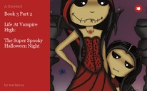 Book 3 Part 2

Life At Vampire High:

The Super Spooky Halloween Night