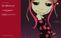 My differences

~a tag game~

PART 1!!!!!!!!!!!!
