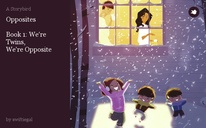 Opposites

Book 1: We're Twins,
We're Opposite