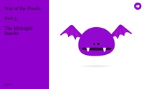 War of the Foods:

Part 5

The Midnight Snacks