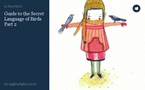 Guide to the Secret Language of Birds
Part 2