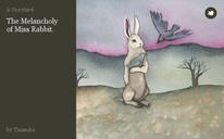 The Melancholy
of Miss Rabbit.