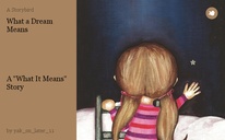 What a Dream Means





A "What It Means" Story