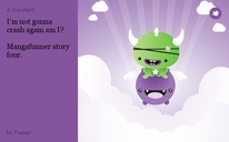 I'm not gonna crash again am I?

Mangafunner story four.
