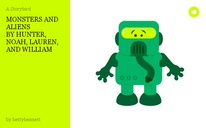 MONSTERS AND ALIENS 
BY HUNTER, NOAH, LAUREN, AND WILLIAM