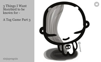 3 Things I Want Storybird to be known for -

A Tag Game Part 3