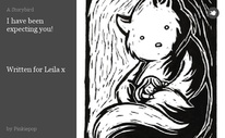 I have been expecting you!




Written for Leila x
